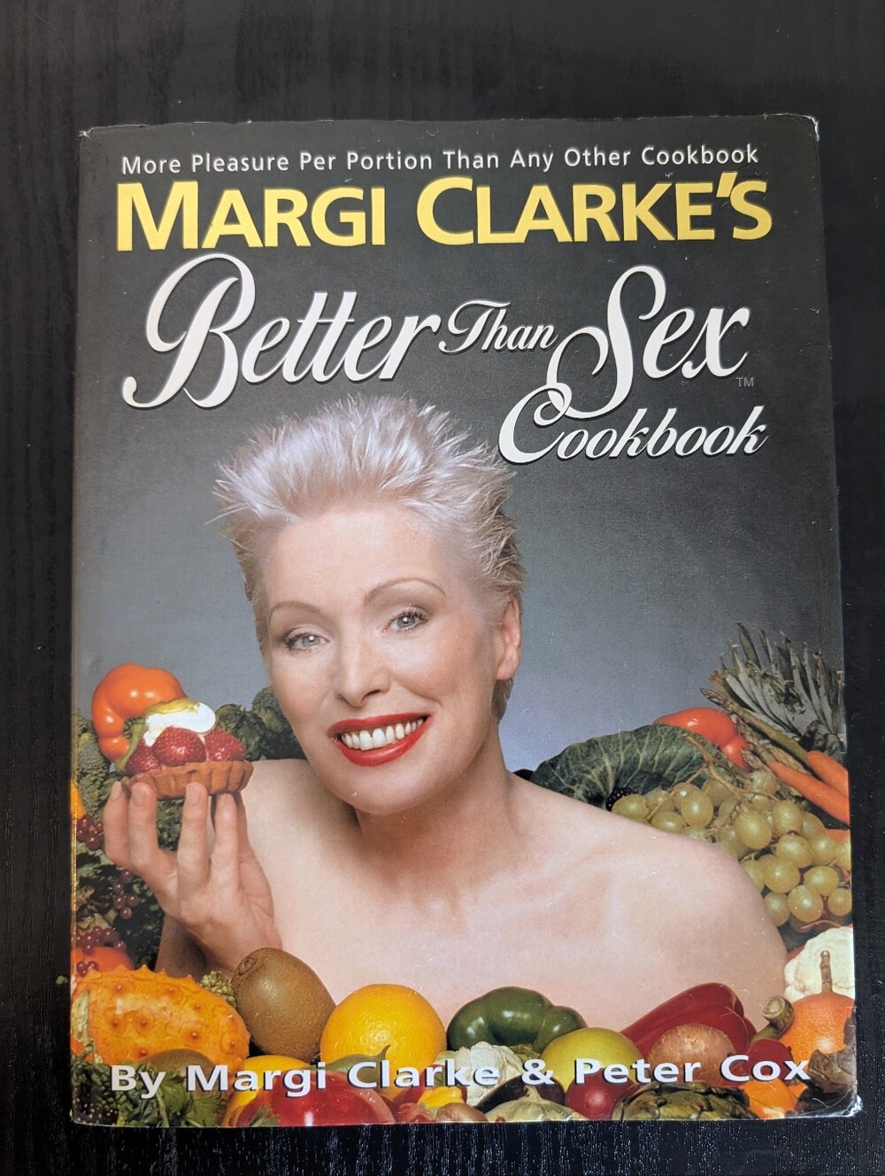 3/$25 - MARGI CLARKE'S Better Than Sex Cookbook 1996 1st Edition